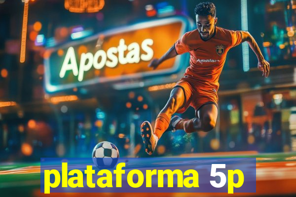 plataforma 5p